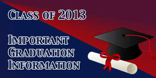 Class of 2013 – Important Graduation Information